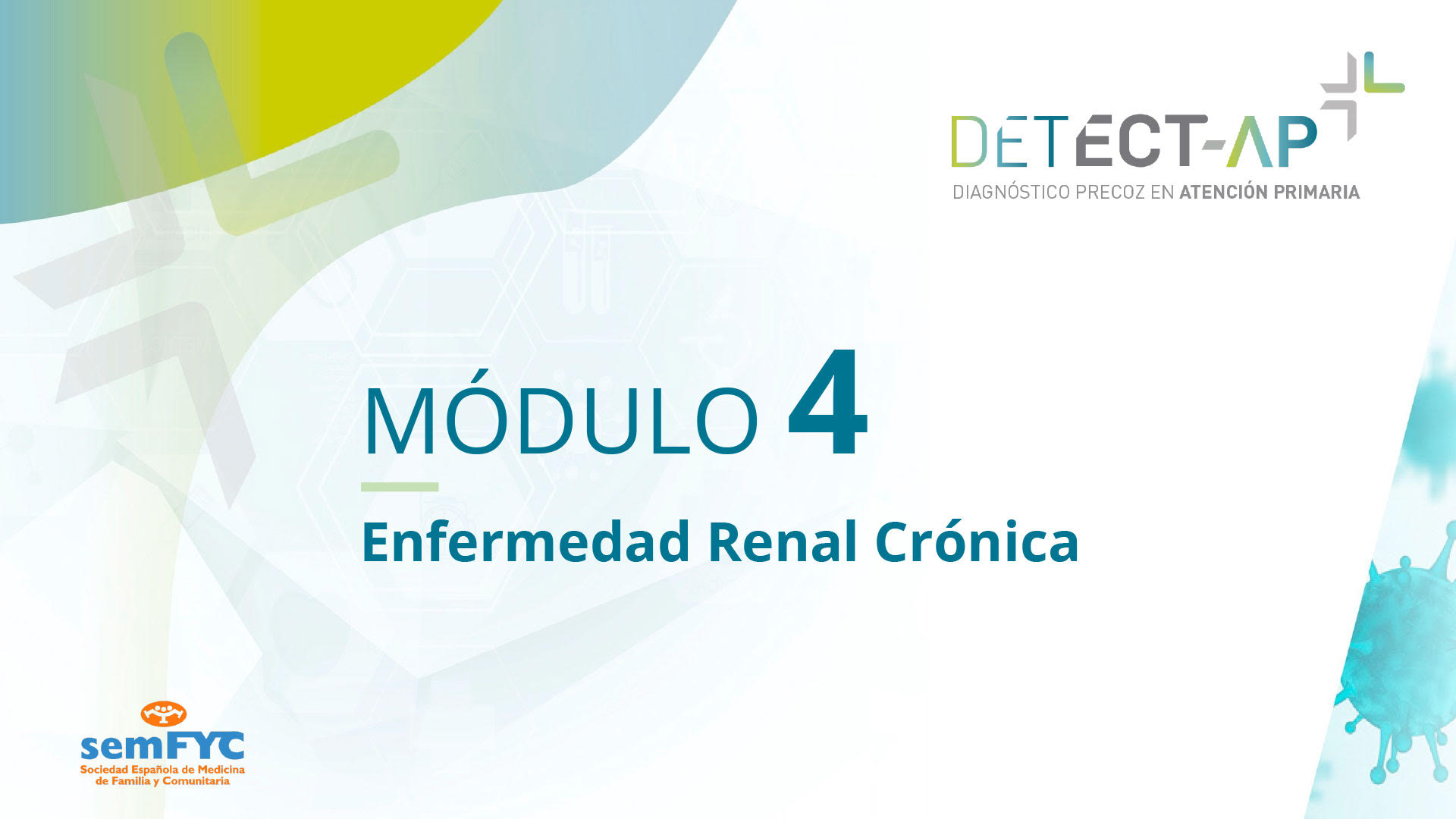 Detect-AP. Diagnóstico precoz en Atención Primaria. Módulo 4: Enfermedad Renal Crónica